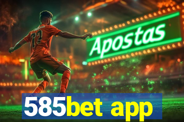 585bet app